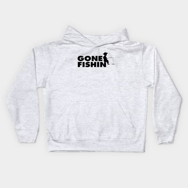 Gone Fishin' (Black Print) Kids Hoodie by nothisispatr.ck